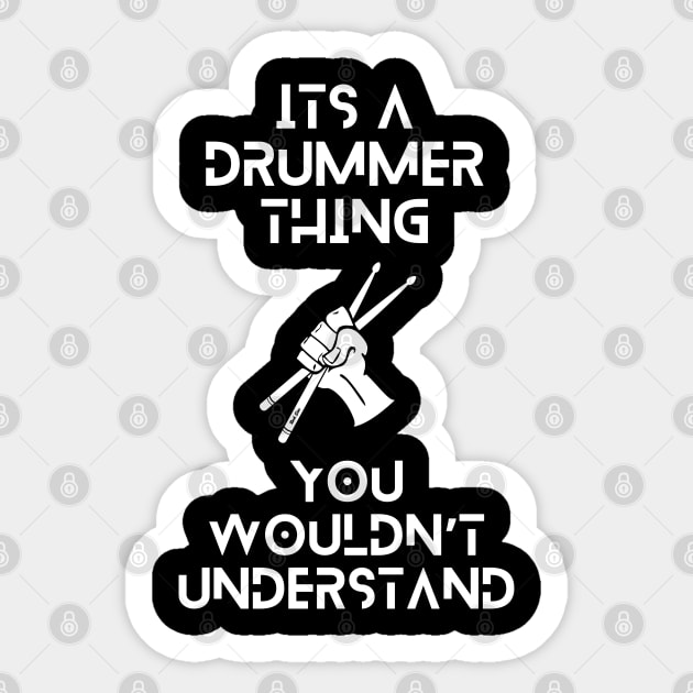 Its a drummer thing, you wouldnt understand tshirt Sticker by QuantumThreads